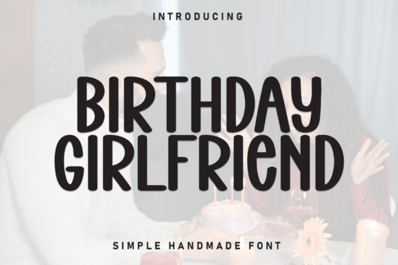 Discover the Charm of the Birthday Girlfriend Typeface