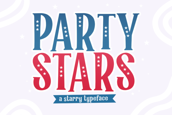 Party Stars: A Festive Display Font for 4th of July Crafts
