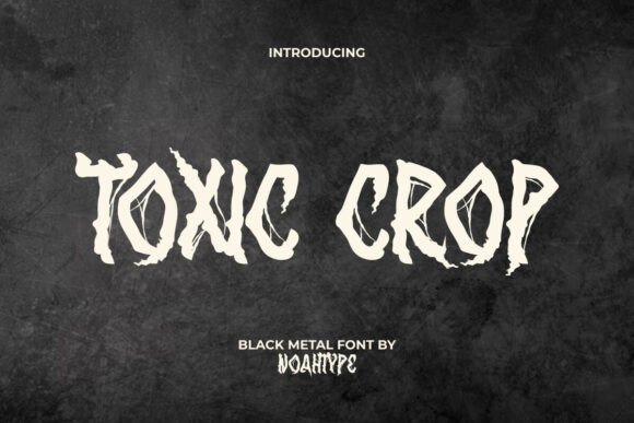 Toxic Crop Font: Unleash Raw, Underground Aesthetics